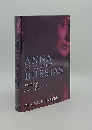 ANNA OF ALL THE RUSSIANS The Life of Anna Akhmatova