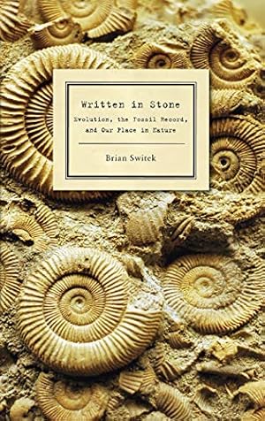 Bild des Verkufers fr Written in Stone: Evolution, the Fossil Record, and Our Place in Nature zum Verkauf von WeBuyBooks