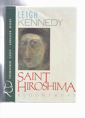 Seller image for Saint Hiroshima ---by Leigh Kennedy ( St. ) for sale by Leonard Shoup