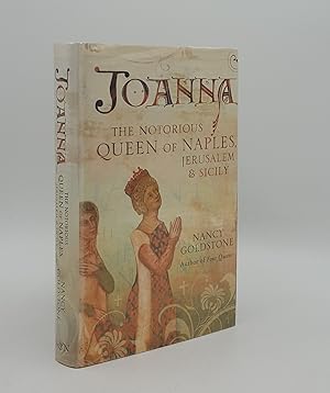 Seller image for JOANNA The Notorious Queen of Naples Jerusalem and Sicily for sale by Rothwell & Dunworth (ABA, ILAB)