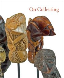 Seller image for On Collecting : From Private to Public, Featuring Folk and Tribal Art from the Diane and Sandy Besser Collection for sale by GreatBookPrices