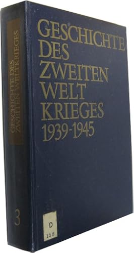 Seller image for Geschichte des Zweiten Weltkrieges 1939-1945. Band 3 (von insgesamt 12 Bde.). Der Beginn des Krieges, die Vorbereitung der Aggression gegen die UdSSR. for sale by Rotes Antiquariat