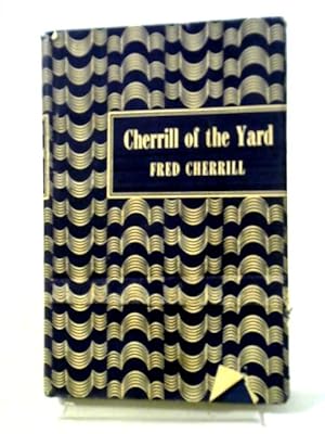 Image du vendeur pour Cherrill of the Yard mis en vente par World of Rare Books