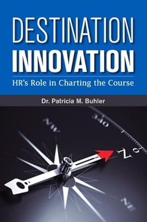 Imagen del vendedor de Destination Innovation : Hr's Role in Charting the Course a la venta por GreatBookPrices