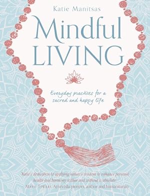 Seller image for Mindful Living : Everyday practices for a sacred and happy life for sale by GreatBookPrices