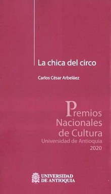 Seller image for La chica del circo / Carlos Csar Arbelez. for sale by Iberoamericana, Librera