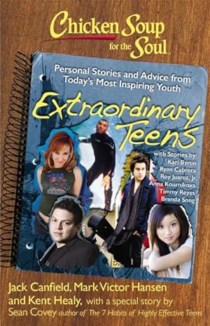 Imagen del vendedor de Chicken Soup for the Soul Extraordinary Teens : Personal Stories and Advice from Today's Most Inspiring Youth a la venta por GreatBookPrices