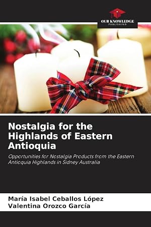 Bild des Verk�ufers f�r Nostalgia for the Highlands of Eastern Antioquia zum Verkauf von moluna