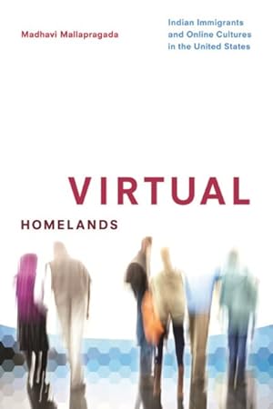 Seller image for Virtual Homelands : Indian Immigrants and Online Cultures in the United States for sale by GreatBookPrices