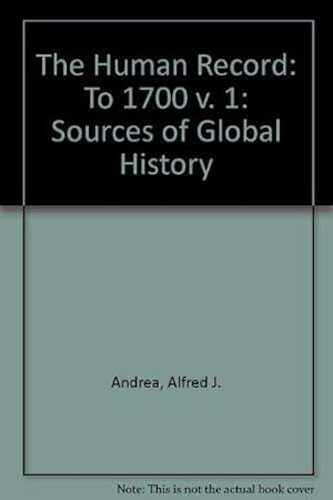 Bild des Verkufers fr To 1700 (v. 1) (The Human Record: Sources of Global History) zum Verkauf von WeBuyBooks