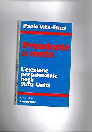 Seller image for Presidente a met. L'elezione del presidente negli Stati Uniti. for sale by Libreria Gull