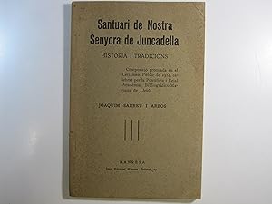 Imagen del vendedor de SANTUARI DE NOSTRA SENYORA DE JUNCADELLA. HISTORIA I TRADICIONS a la venta por Costa LLibreter