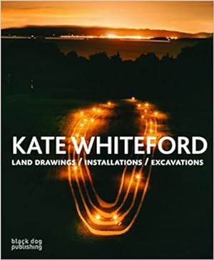 Imagen del vendedor de Kate Whiteford: Land Drawings/Installations/Excavations a la venta por Paul Brown