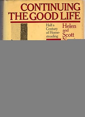 Bild des Verkufers fr Continuing the Good Life: Half a Century of Homesteading zum Verkauf von Dorley House Books, Inc.