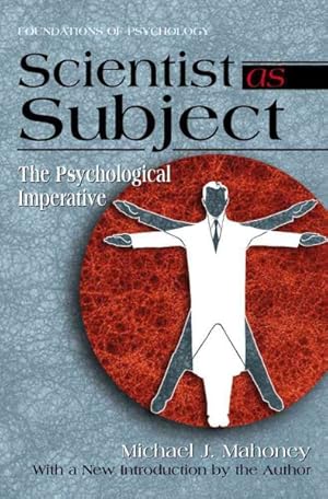 Seller image for Scientist As Subject : The Psychological Imperative for sale by GreatBookPrices