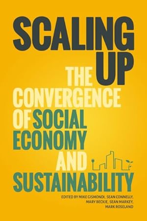 Bild des Verkufers fr Scaling Up : The Convergence of the Social Economy and Sustainability zum Verkauf von GreatBookPrices