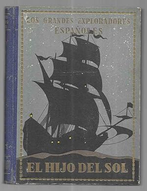 Pedro de Alvarado o El Hijo del Sol. Col. Grandes Exploradores Españoles vol. IV