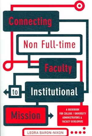Seller image for Connecting Non Full-Time Faculty to Institutional Mission : A Guidebook for College/University Administrators And Faculty Developers for sale by GreatBookPrices