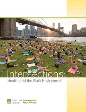 Image du vendeur pour Intersections : Health and the Built Environment mis en vente par GreatBookPrices