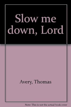 Imagen del vendedor de Slow me down, Lord a la venta por Redux Books