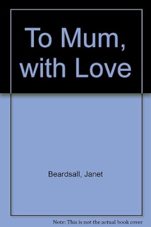 Seller image for To Mum, with Love for sale by WeBuyBooks