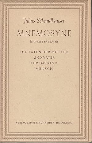 Imagen del vendedor de Mnemosyne. Gedenken und Dank. Die Taten der Mtter und Vter fr das Kind Mensch. a la venta por Antiquariat Immanuel, Einzelhandel