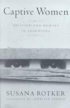 Immagine del venditore per Captive Women : Oblivion and Memory in Argentina venduto da GreatBookPrices