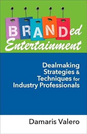 Image du vendeur pour Branded Entertainment : Strategies, Tools, and Techniques for Industry Professionals mis en vente par GreatBookPrices