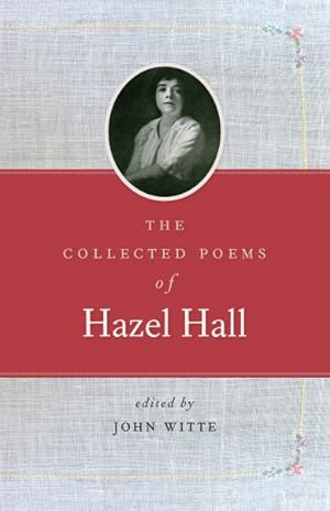 Imagen del vendedor de Collected Poems of Hazel Hall a la venta por GreatBookPrices