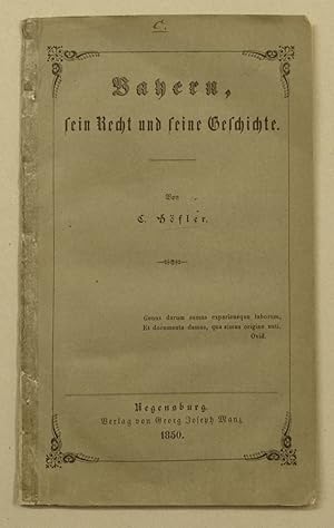 Bild des Verkufers fr Bayern, sein Recht und seine Geschichte. zum Verkauf von Antiquariat Martin Barbian & Grund GbR