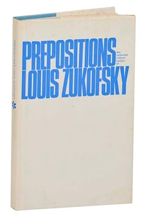 Bild des Verkufers fr Prepositions: The Collected Essays of Louis Zukofsky zum Verkauf von Jeff Hirsch Books, ABAA