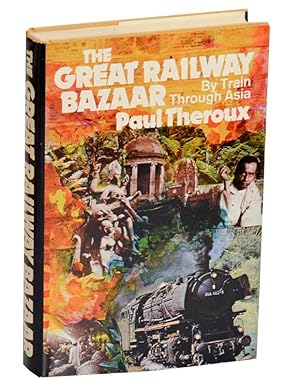 The Great Railway Bazaar: By Train Through Asia