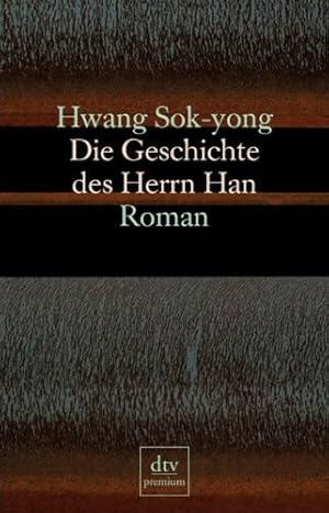 Seller image for Die Geschichte des Herrn Han: Roman for sale by WeBuyBooks