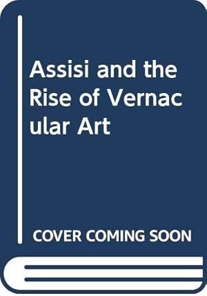 Seller image for Assisi and the Rise of Vernacular Art for sale by WeBuyBooks
