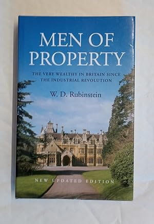 Bild des Verkufers fr Men of Property. The Very Wealthy in Britain since the Industrial Revolution zum Verkauf von David Kenyon