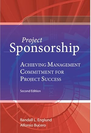 Seller image for Project Sponsorship : Achieving Management Commitment for Project Success for sale by GreatBookPrices