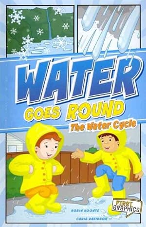 Bild des Verkufers fr Water Goes Round : The Water Cycle zum Verkauf von GreatBookPrices