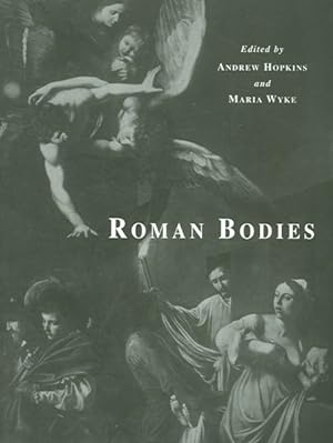 Seller image for Roman Bodies : Antiquity to the Eighteenth Century for sale by GreatBookPrices