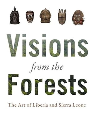 Seller image for Visions from the Forest : The Art of Liberia and Sierra Leone for sale by GreatBookPrices