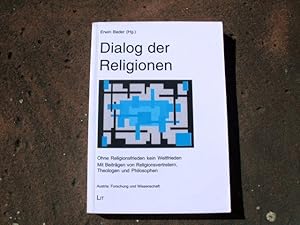 Image du vendeur pour Dialog der Religionen. Ohne Religionsfrieden kein Weltfrieden. Mit Beitrgen von Religionsvertretern, Theologen und Philosophen. Hans Kng und der Stiftung Weltethos gewidmet. (= Reihe: Austria: Forschung und Wissenschaft. Philosophie, Band 1). mis en vente par Versandantiquariat Abendstunde