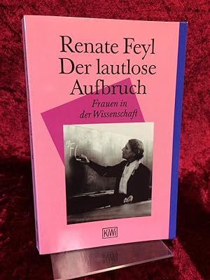 Seller image for Der lautlose Aufbruch. Frauen in der Wissenschaft. for sale by Antiquariat Hecht