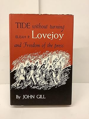 Tide Without Turning: Elijah P. Lovejoy and Freedom of the Press