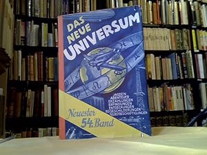 Das Neue Universum. Die interessantesten Erfindungen und Entdeckungen auf allen Gebieten, sowie R...