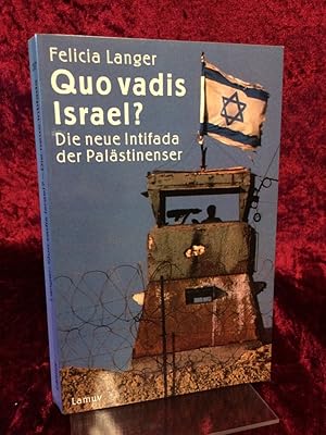Bild des Verkufers fr Quo vadis, Israel? Die neue Intifada der Palstinenser. Aus dem Engl. von Inge Presser / Lamuv Taschenbuch ; 307 zum Verkauf von Antiquariat Hecht