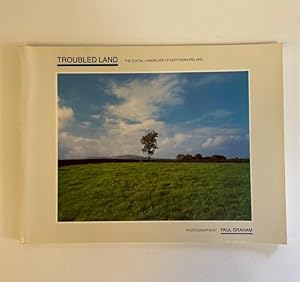 TROUBLED LAND: SOCIAL LANDSCAPE OF NORTHERN IRELAND [Signed]