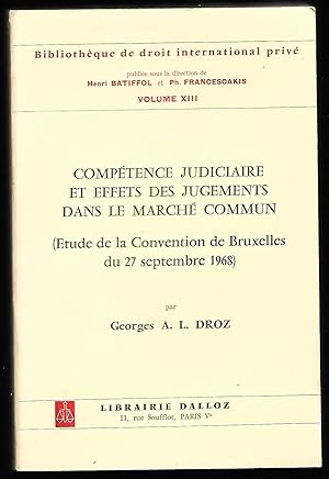COMPÉTENCE JUDICIAIRE et EFFETS des JUGEMENTS dans le MARCHÉ COMMUN - étude de la Convention de B...