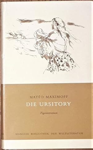 Die Ursitory. Zigeunerroman. Nachwort von Karl Rinderknecht. Aus dem Französischen von Walter Fab...