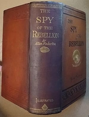 The Spy of the Rebellion, Allan Pinkerton, Kansas City Publishing, True First Edition, 1883