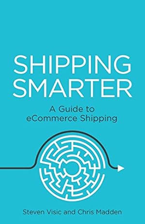 Bild des Verkufers fr Shipping Smarter: A Guide to eCommerce Shipping zum Verkauf von WeBuyBooks