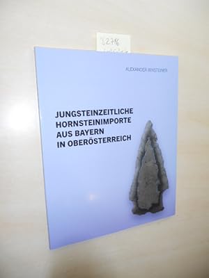 Jungsteinzeitliche Hornsteinimporte aus Bayern in Oberösterreich.